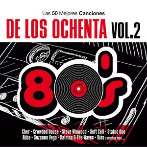 Las 50 Mejores Canciones De Los Ochenta, Vol. 2 (80’s)