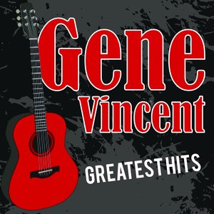 Gene Vincent Greatest Hits