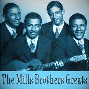 The Mills Brothers Greats