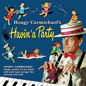 Hoagy Carmichael's Havin' a Party