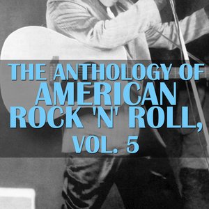 The Anthology Of American Rock 'n' Roll, Vol. 5