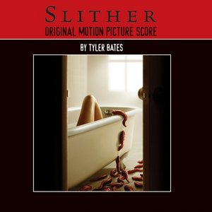 Slither (Original Motion Picture Score By Tyler Bates)