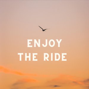 Enjoy the Ride