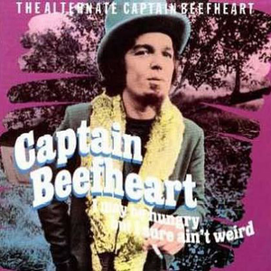Captain Beefheart & His Magic Band - I May Be Hungry But I Sure Ain