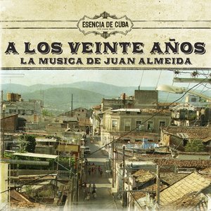 A los Veinte Años : la Musica de Juan Almeida