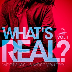 What's Real? Vol. 1