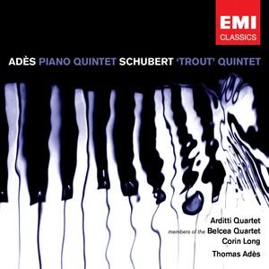 Adès: Piano Quintet & Schubert: Piano Quintet