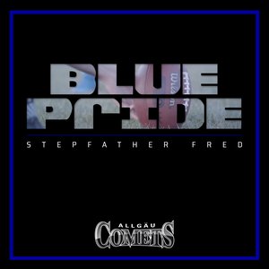 Blue Pride | Stepfather Fred Lyrics, Song Meanings, Videos, Full Albums &  Bios