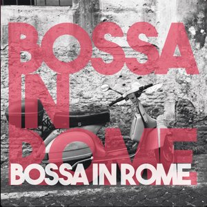 Bossa in Rome