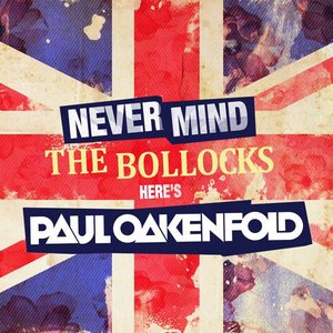 “Never Mind The Bollocks... Here's Paul Oakenfold”的封面