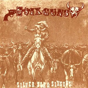Silver, Sex & Sixguns