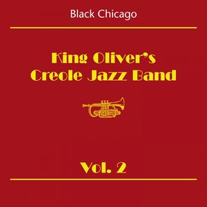 Black Chicago (King Oliver's Creole Jazz Band Volume 2)