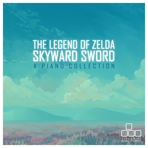 The Legend of Zelda: Skyward Sword - A Piano Collection