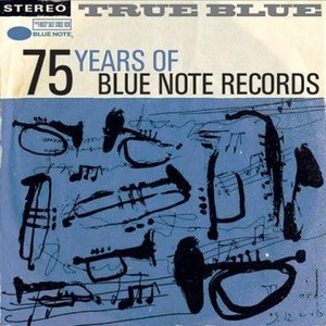 True Blue: 75 Years Of Blue Note Records