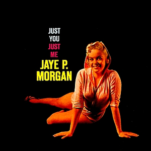 Jaye P. Morgan - Just You, Just Me - Zortam Music