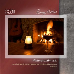“Hintergrundmusik - Gemafreie Musik zur Beschallung von Hotels & Restaurants, Vol. 5”的封面