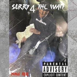 Sorry 4 THE WAIT