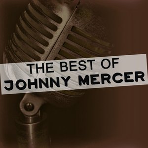 The Best Of Johnny Mercer