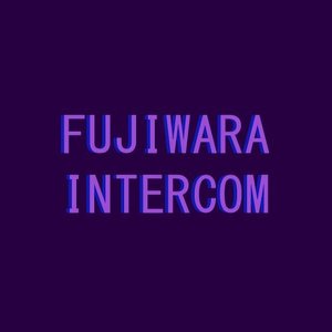 Avatar för FUJIWARA INTERCOM