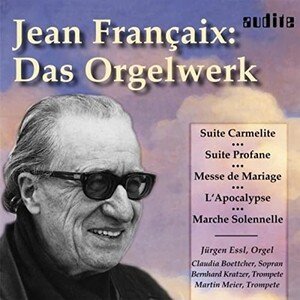 Jean-René Francaix: Das Orgelwerk (Organ Works)