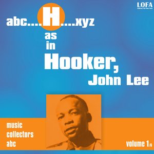 H as in HOOKER, John Lee (vol. 1)