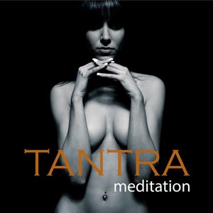 Tantra Meditation Relaxing Lounge Music - Meditative Yoga Chill Out Music & Tantric Lounge Songs