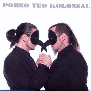 Porno Teo Kolossal