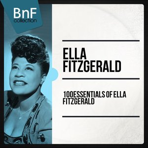 100 Essentials of Ella Fitzgerald