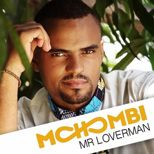 Mohombi - Mr Loverman Lyrics - Zortam Music