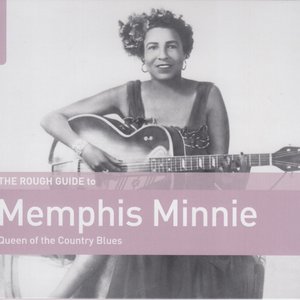 Rough Guide to Memphis Minnie - Queen of the Country Blues