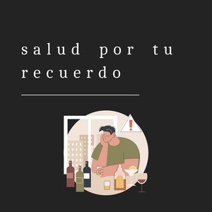 Salud por tu recuerdo