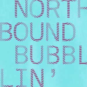 Northbound / Bubblin' - EP