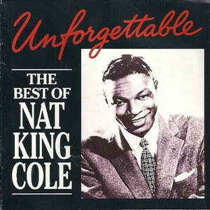 Unforgettable: The Best Of Nat King Cole