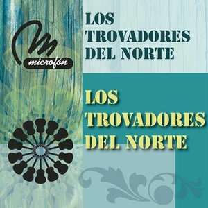 Los Trovadores Del Norte