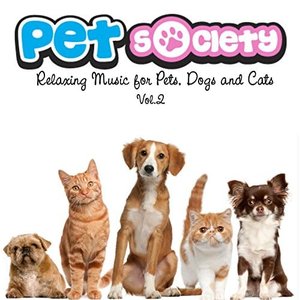 Pet Society, Vol.2 (Relaxing Music for Pets, Dogs and Cats)