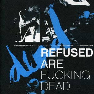 Refused Are Fucking Dead