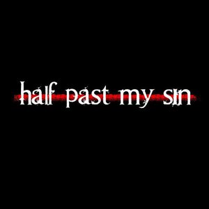 Half Past My Sin
