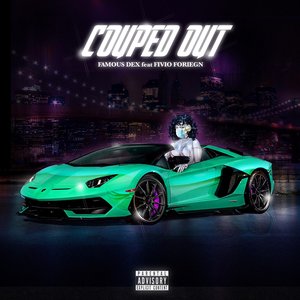 Famous Dex - Couped Out - Zortam Music