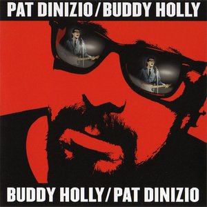 Pat Dinizio/Buddy Holly