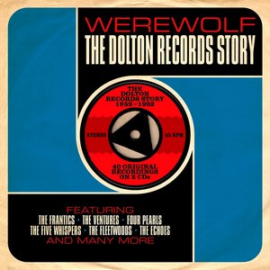 Werewolf: The Dolton Records Story 1959-1962