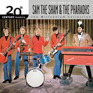 Sam The Sham & The Pharaohs - 20th Century Masters: The Millennium Collection: The Best of Sam the Sham & The Pharaohs - Zortam Music