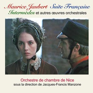 Maurice Jaubert : Suite Française, intermèdes et autres oeuvres orchestrales