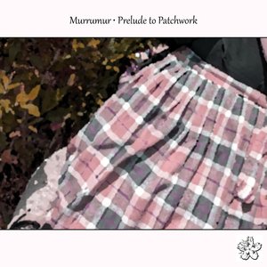 Prelude to Patchwork