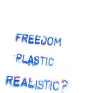 FREEDOM PLASTIC REALISTIC?