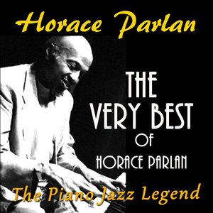 The Very Best of Horace Parlan (The Piano Jazz Legend)