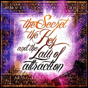 Music Inspired by The Secret, The Key and The Law of Attraction - The Key