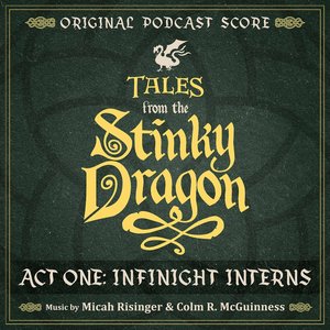 Tales from the Stinky Dragon: Act One - Infinight Interns
