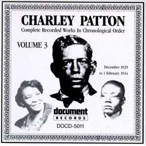 Charley Patton Vol. 3 (1929 - 1934)