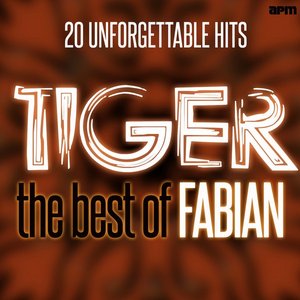 Tiger, the Best of Fabian - 50 Unforgettable Hits