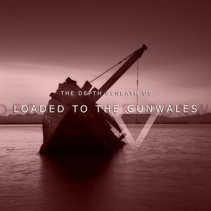 Loaded to the Gunwales - EP